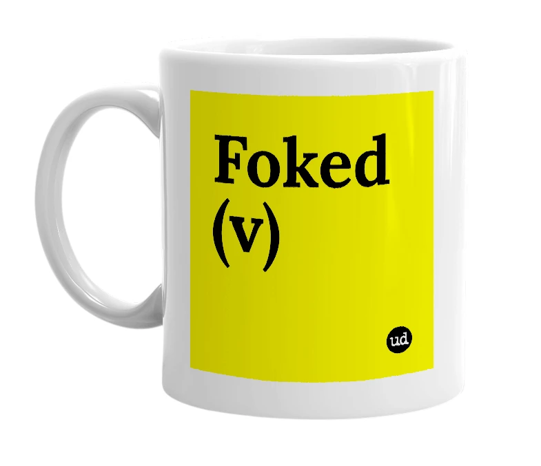 White mug with 'Foked (v)' in bold black letters