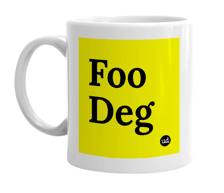 White mug with 'Foo Deg' in bold black letters