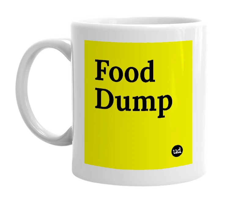 White mug with 'Food Dump' in bold black letters