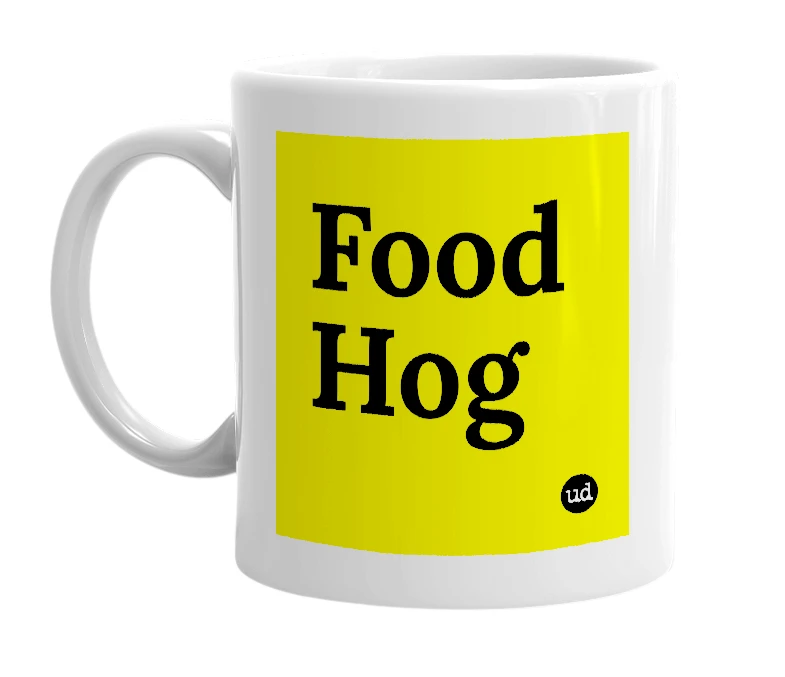 White mug with 'Food Hog' in bold black letters