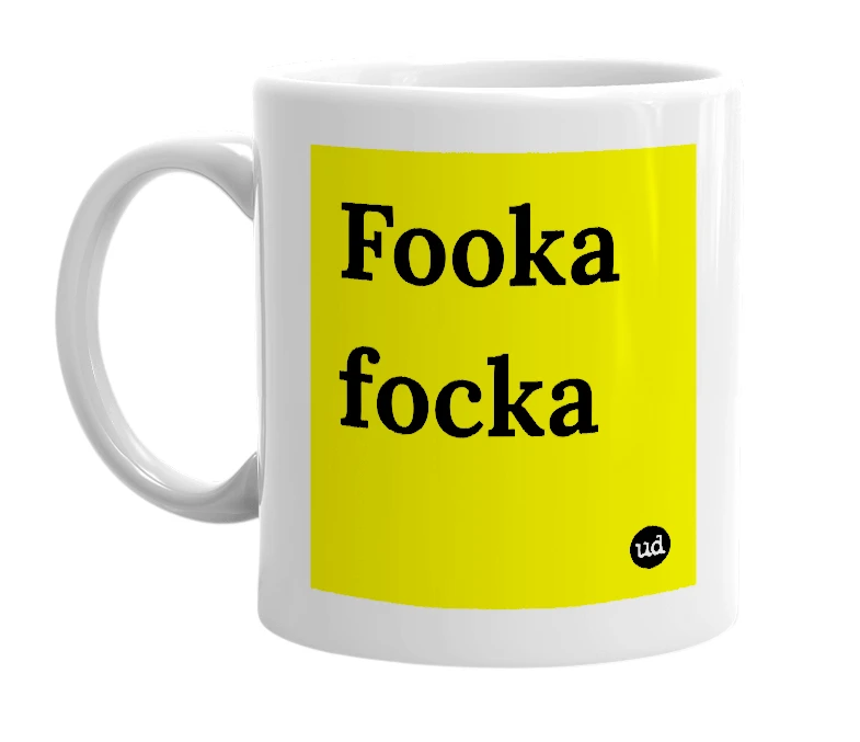 White mug with 'Fooka focka' in bold black letters
