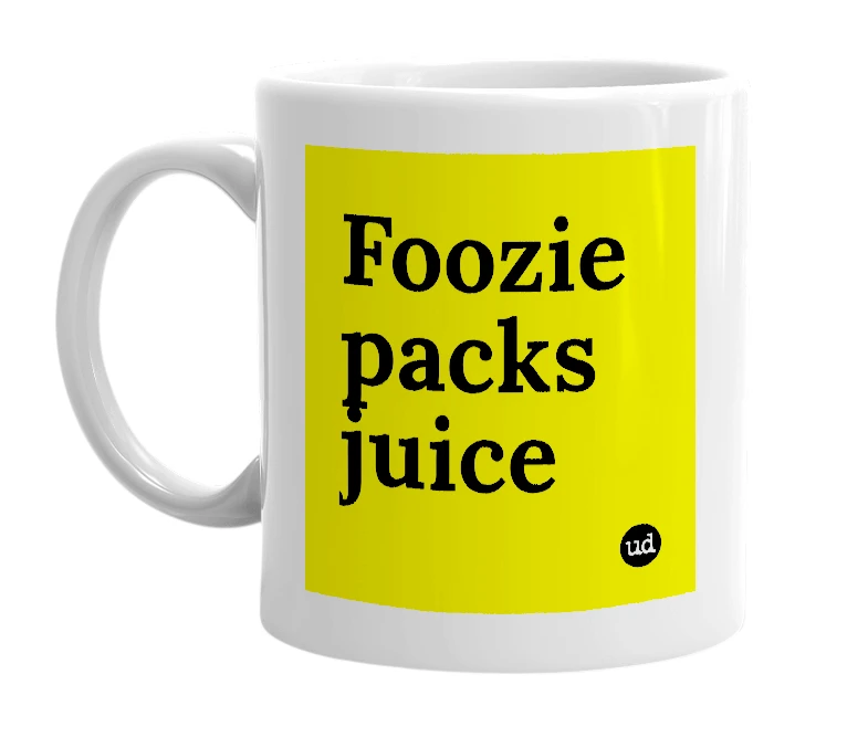 White mug with 'Foozie packs juice' in bold black letters