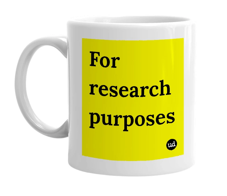 White mug with 'For research purposes' in bold black letters