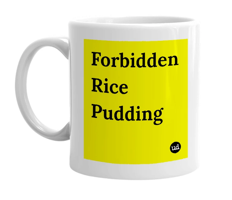 White mug with 'Forbidden Rice Pudding' in bold black letters