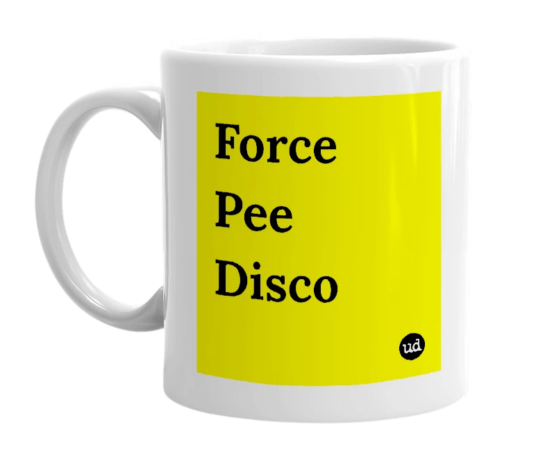 White mug with 'Force Pee Disco' in bold black letters