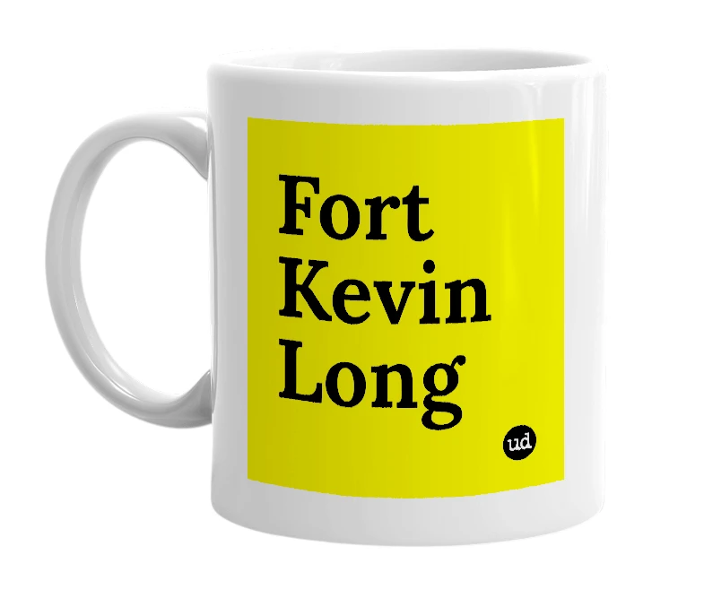 White mug with 'Fort Kevin Long' in bold black letters