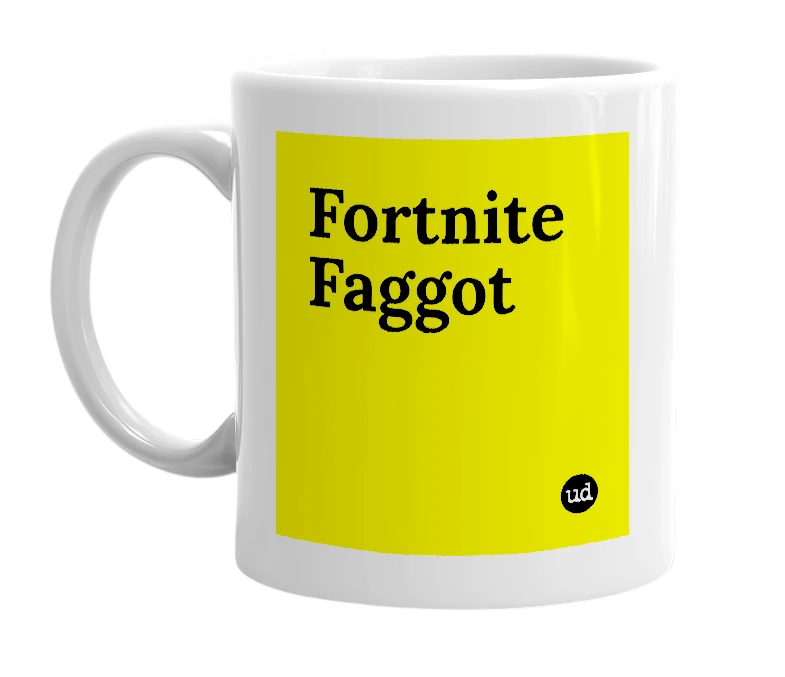 White mug with 'Fortnite Faggot' in bold black letters