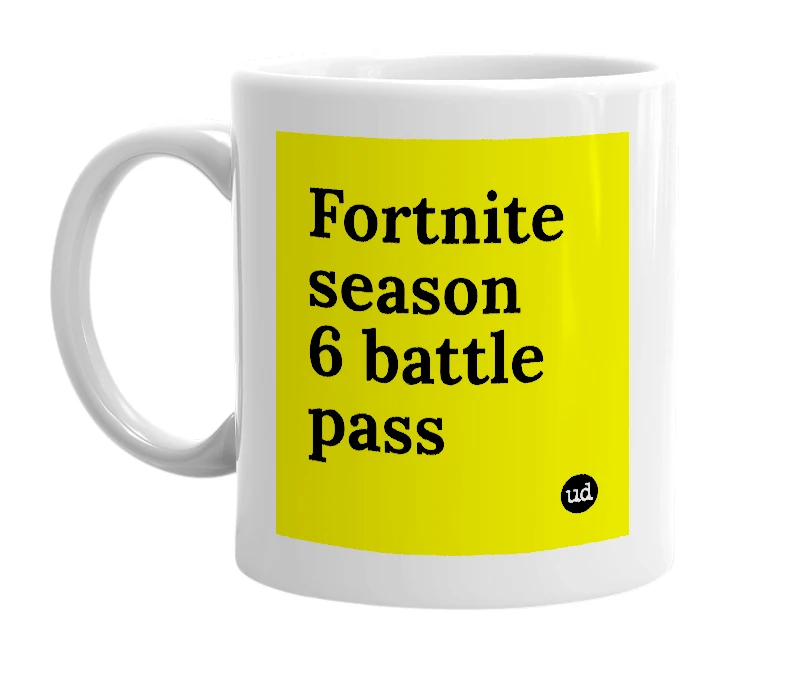 White mug with 'Fortnite season 6 battle pass' in bold black letters