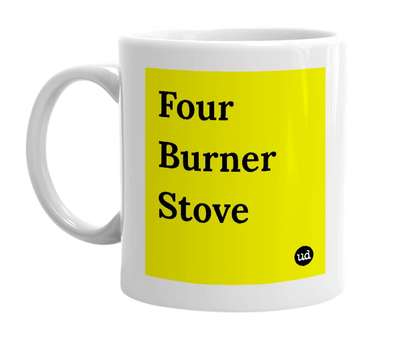 White mug with 'Four Burner Stove' in bold black letters