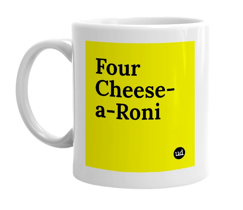 White mug with 'Four Cheese-a-Roni' in bold black letters