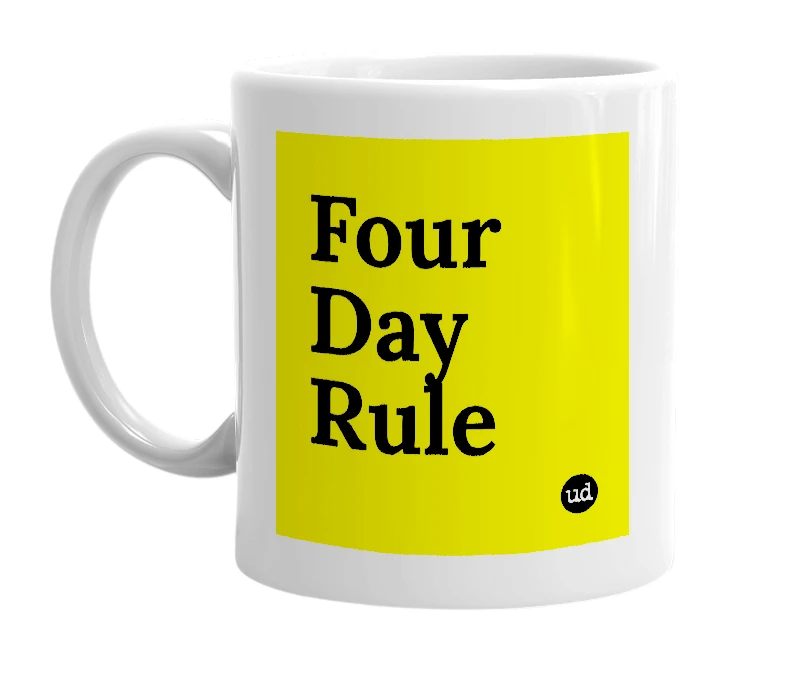 White mug with 'Four Day Rule' in bold black letters