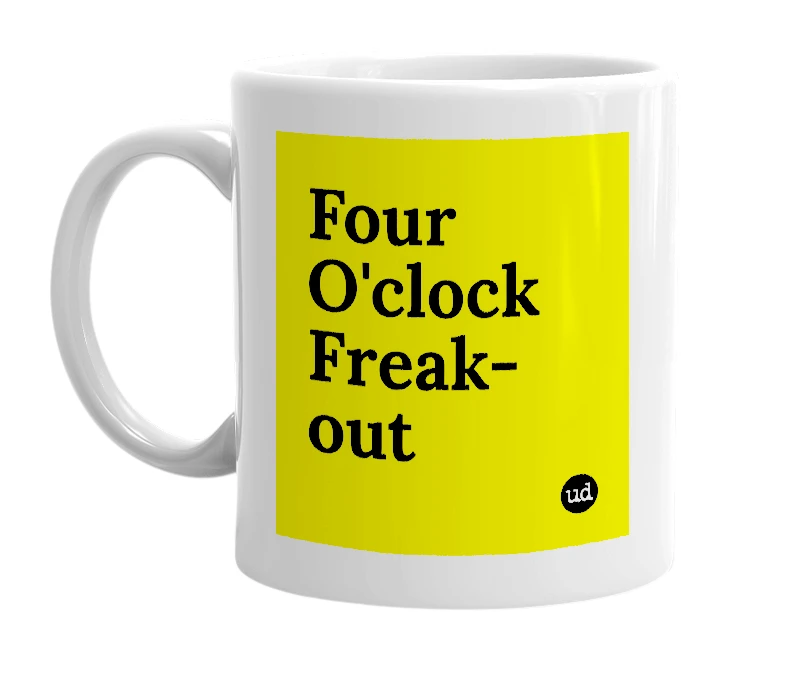 White mug with 'Four O'clock Freak-out' in bold black letters