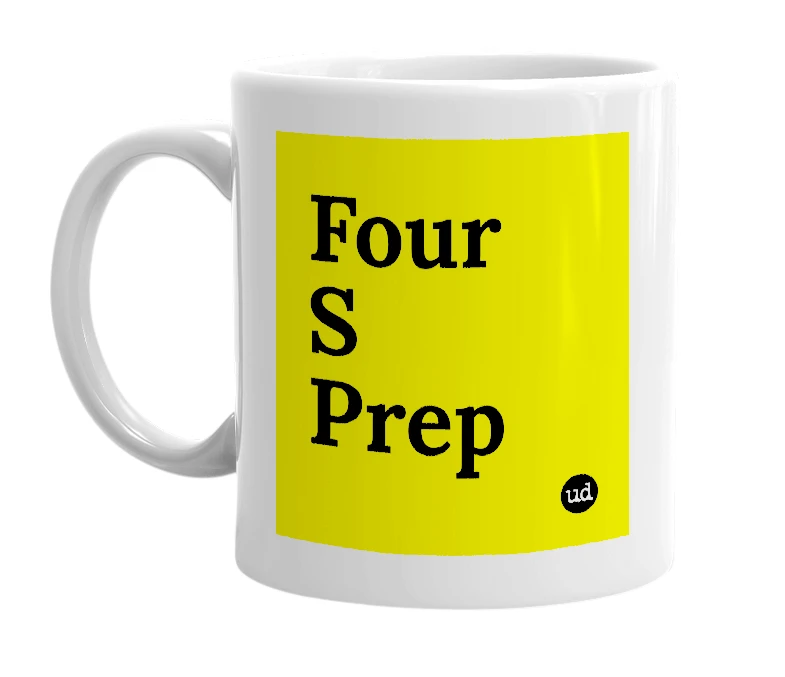 White mug with 'Four S Prep' in bold black letters