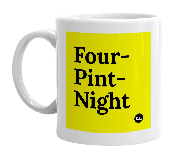 White mug with 'Four-Pint-Night' in bold black letters