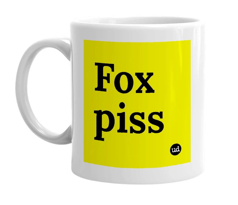 White mug with 'Fox piss' in bold black letters
