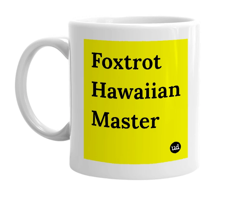 White mug with 'Foxtrot Hawaiian Master' in bold black letters
