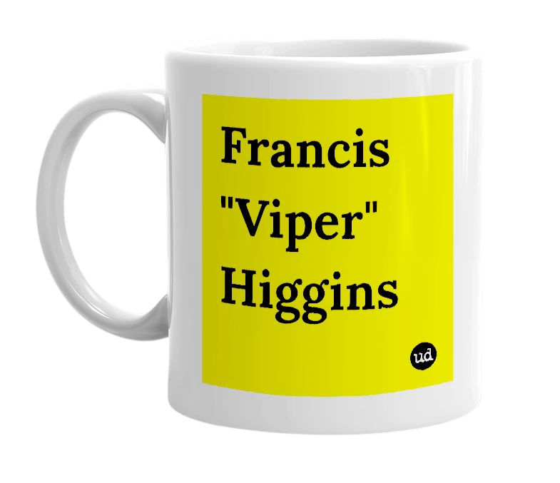 White mug with 'Francis "Viper" Higgins' in bold black letters