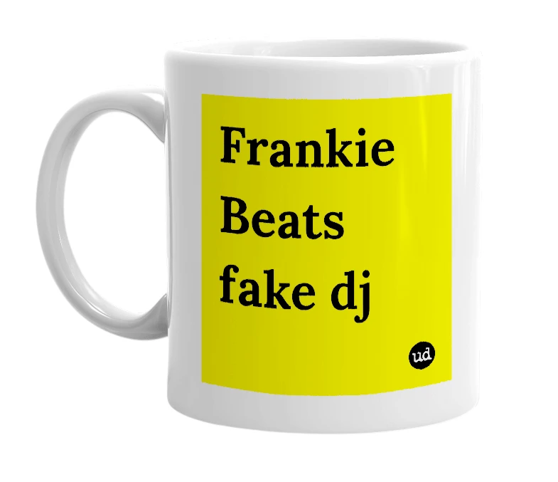 White mug with 'Frankie Beats fake dj' in bold black letters