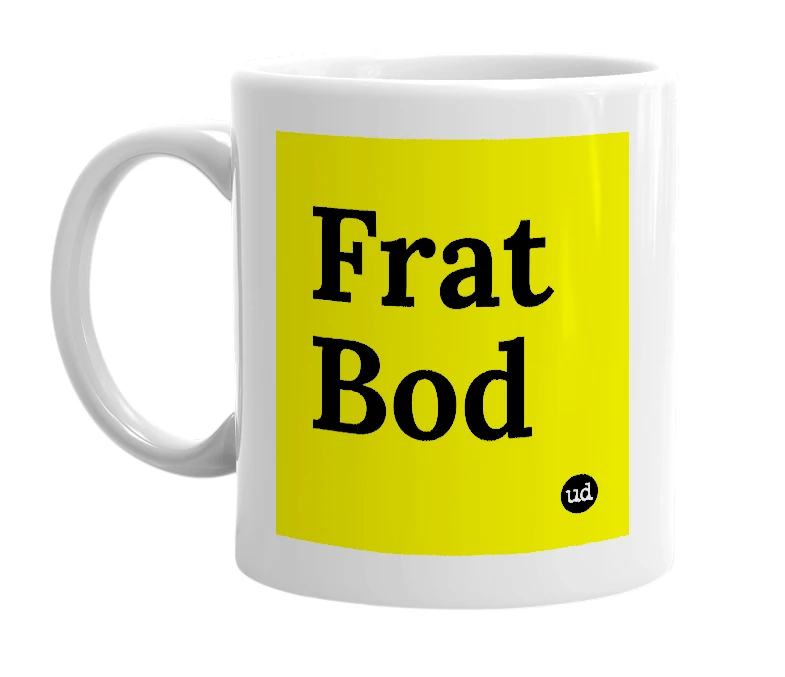 White mug with 'Frat Bod' in bold black letters