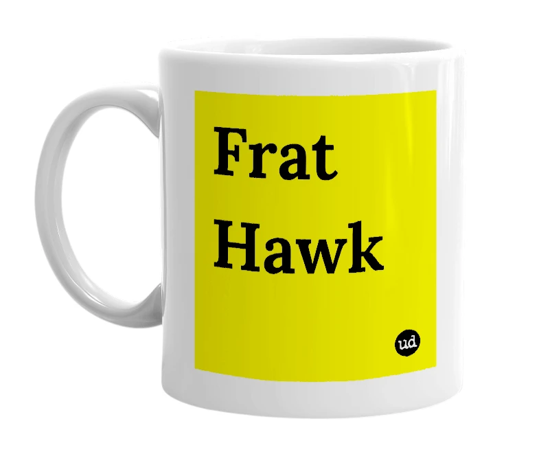 White mug with 'Frat Hawk' in bold black letters