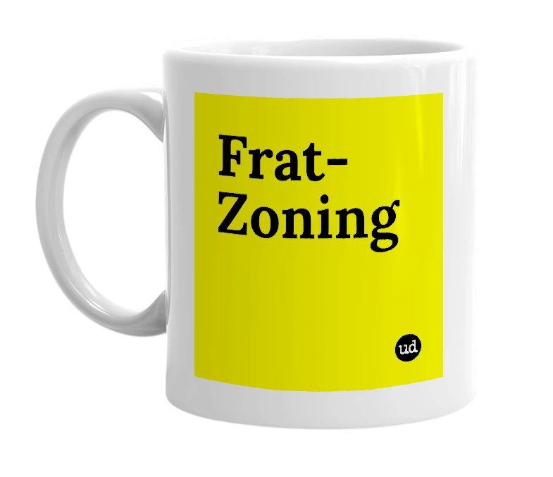 White mug with 'Frat-Zoning' in bold black letters