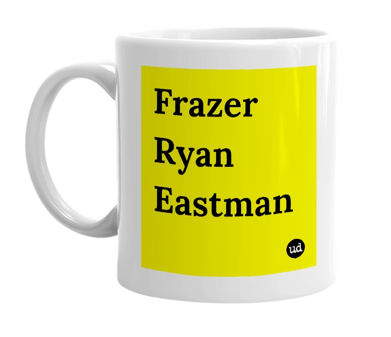 White mug with 'Frazer Ryan Eastman' in bold black letters