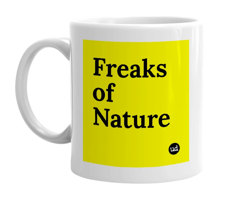 White mug with 'Freaks of Nature' in bold black letters