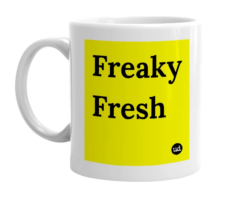 White mug with 'Freaky Fresh' in bold black letters
