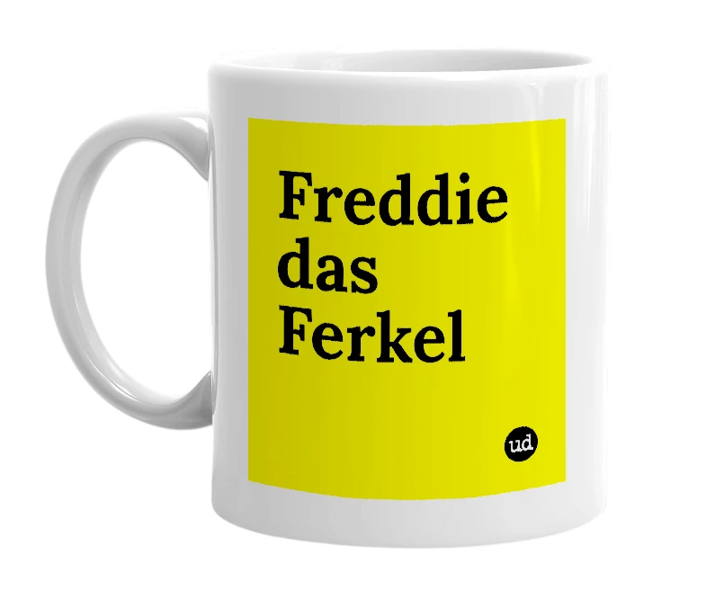 White mug with 'Freddie das Ferkel' in bold black letters