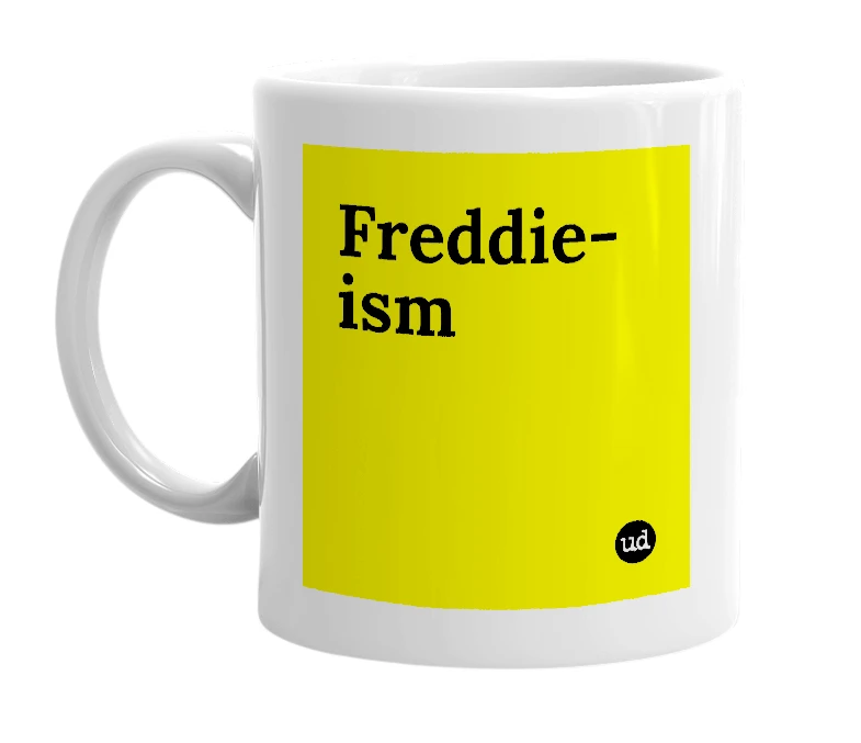 White mug with 'Freddie-ism' in bold black letters