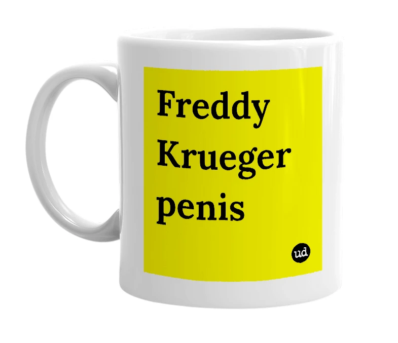White mug with 'Freddy Krueger penis' in bold black letters