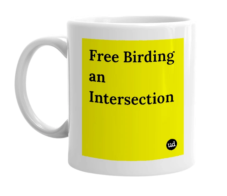 White mug with 'Free Birding an Intersection' in bold black letters