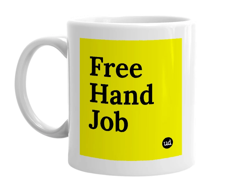 White mug with 'Free Hand Job' in bold black letters