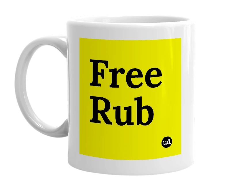 White mug with 'Free Rub' in bold black letters