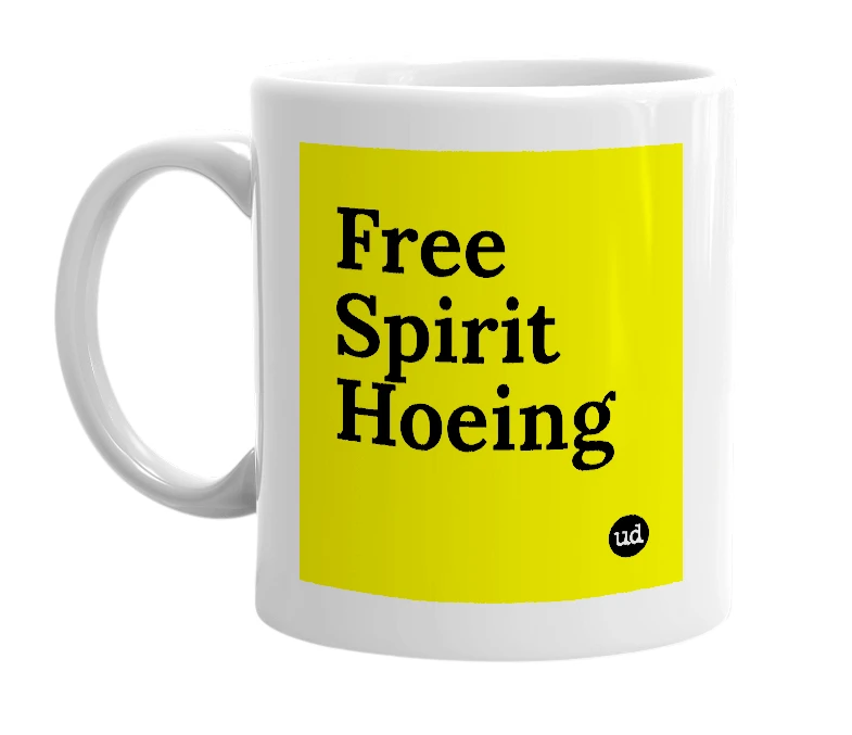 White mug with 'Free Spirit Hoeing' in bold black letters
