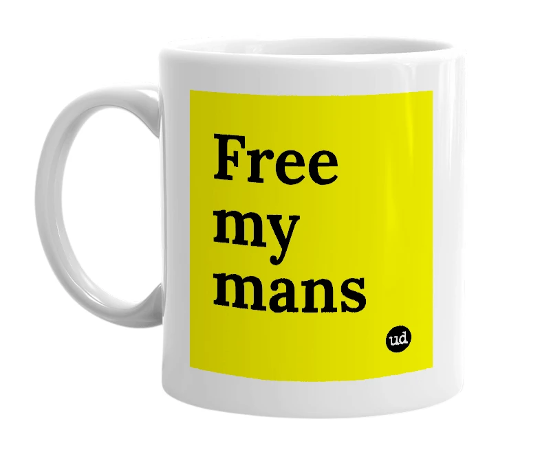 White mug with 'Free my mans' in bold black letters