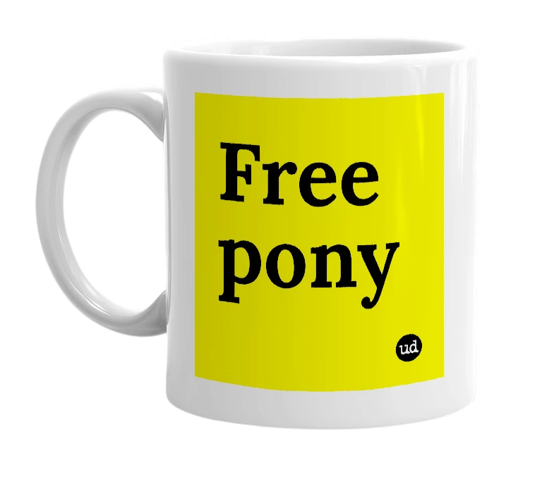 White mug with 'Free pony' in bold black letters