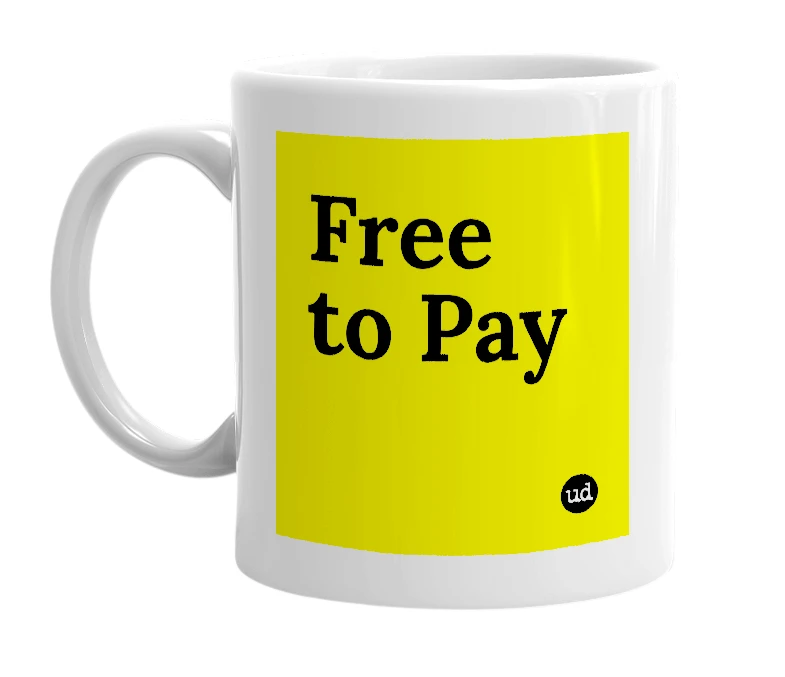 White mug with 'Free to Pay' in bold black letters