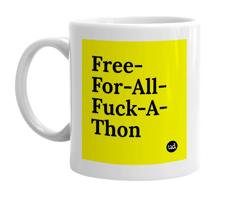 White mug with 'Free-For-All-Fuck-A-Thon' in bold black letters