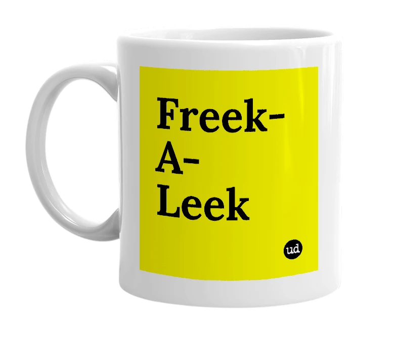 White mug with 'Freek-A-Leek' in bold black letters