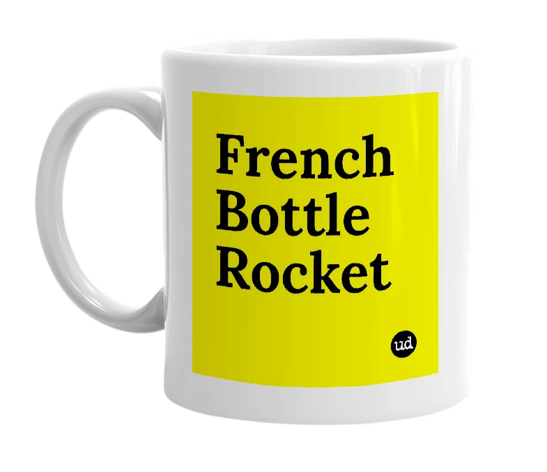 White mug with 'French Bottle Rocket' in bold black letters