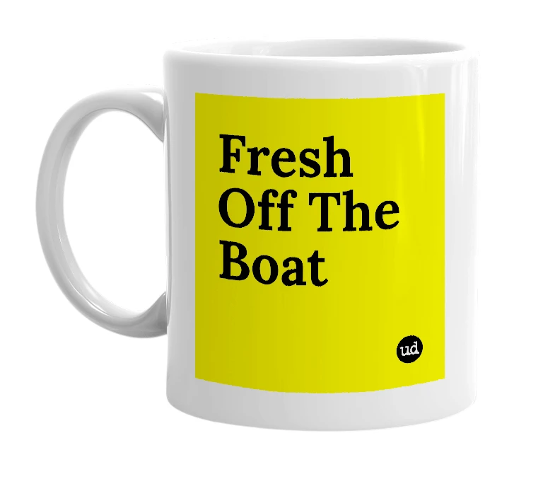 White mug with 'Fresh Off The Boat' in bold black letters