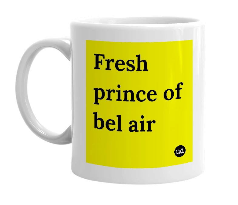 White mug with 'Fresh prince of bel air' in bold black letters