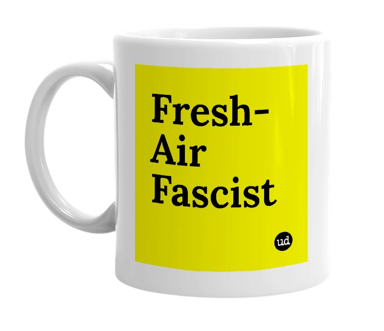 White mug with 'Fresh-Air Fascist' in bold black letters