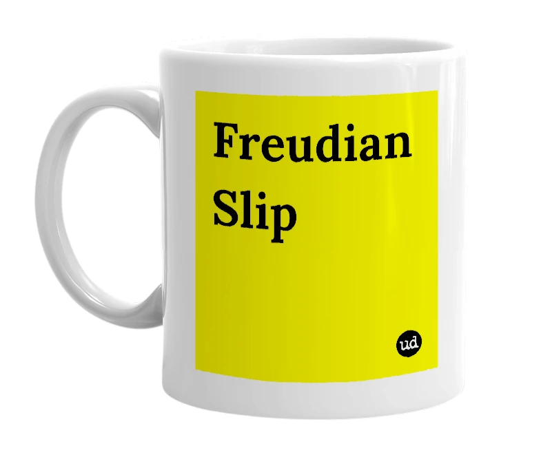 White mug with 'Freudian Slip' in bold black letters