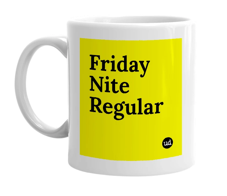White mug with 'Friday Nite Regular' in bold black letters