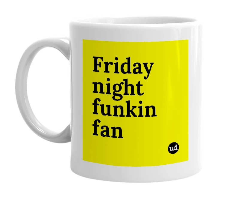 White mug with 'Friday night funkin fan' in bold black letters