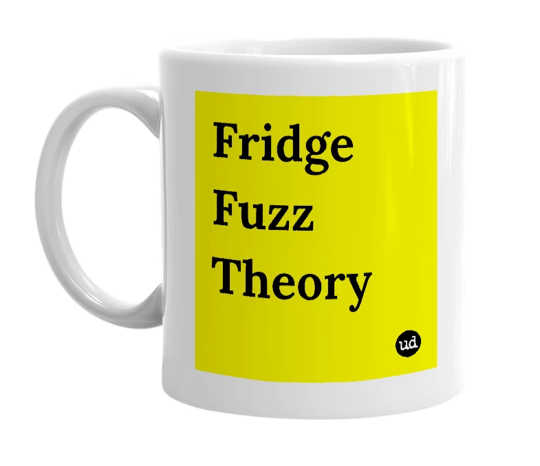 White mug with 'Fridge Fuzz Theory' in bold black letters
