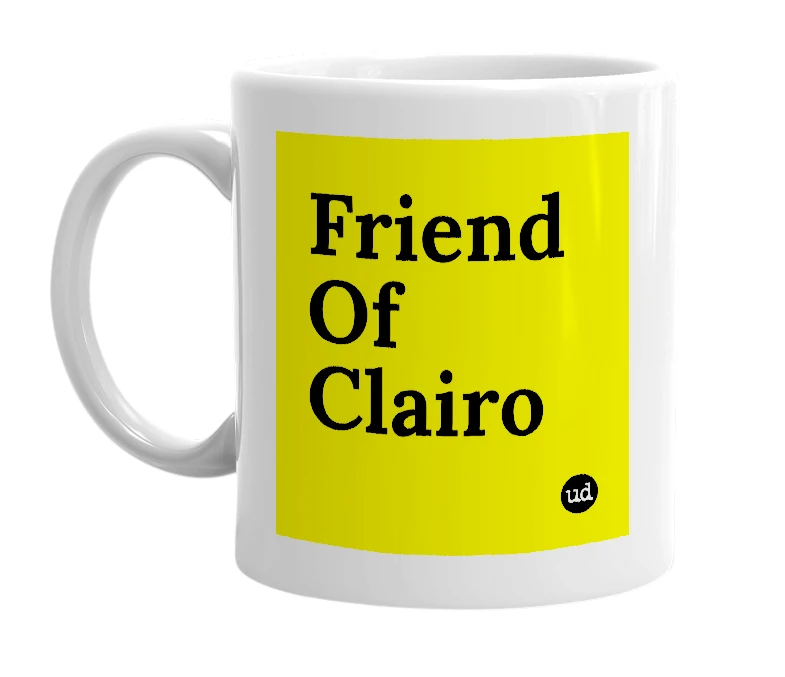 White mug with 'Friend Of Clairo' in bold black letters