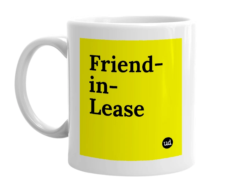 White mug with 'Friend-in-Lease' in bold black letters